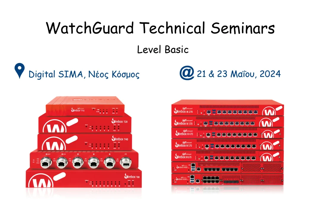 21 & 23/5 | WatchGuard Technical Seminars level Basic